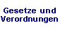 Gesetze und Verordnungen